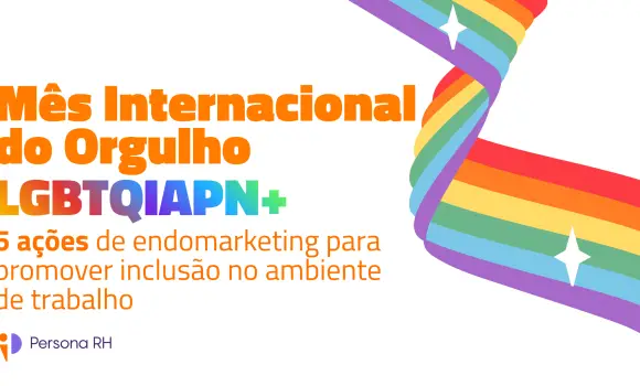 Dia Internacional do Orgulho LGBTQIAPN+: 5 ações de endomarketing para promover inclusão no ambiente de trabalho 