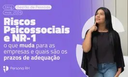 Riscos Psicossociais e NR-01: o que muda para as empresas e quais são os prazos de adequação