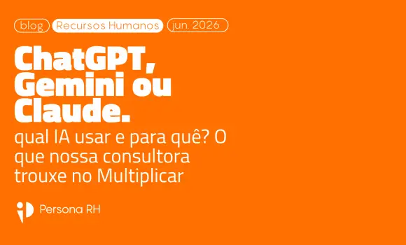 ChatGPT, Gemini, Claude: qual IA usar atrelada ao RH e para quê?