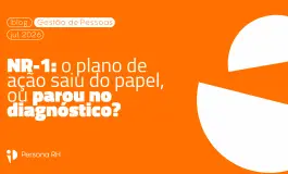 NR-1: o plano de ação saiu do papel, ou parou no diagnóstico?