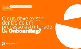 O que deve existir dentro de um processo estruturado de Onboarding?