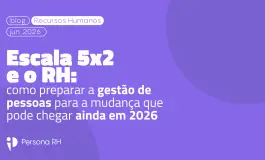 Escala 5x2 e o RH: como preparar a gestão de pessoas para a mudança que pode chegar em 2026
